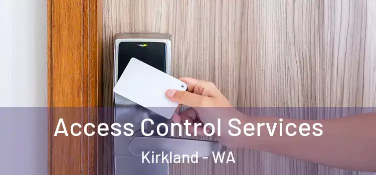  Access Control Services Kirkland - WA