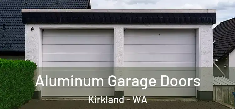  Aluminum Garage Doors Kirkland - WA