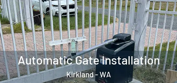 Automatic Gate Installation Kirkland - WA