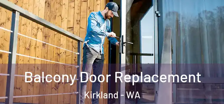  Balcony Door Replacement Kirkland - WA