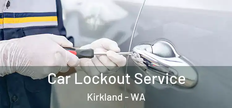  Car Lockout Service Kirkland - WA