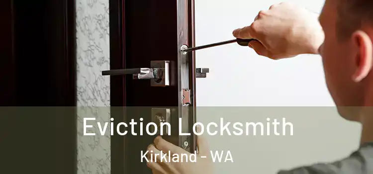  Eviction Locksmith Kirkland - WA