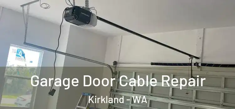  Garage Door Cable Repair Kirkland - WA