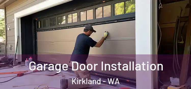  Garage Door Installation Kirkland - WA