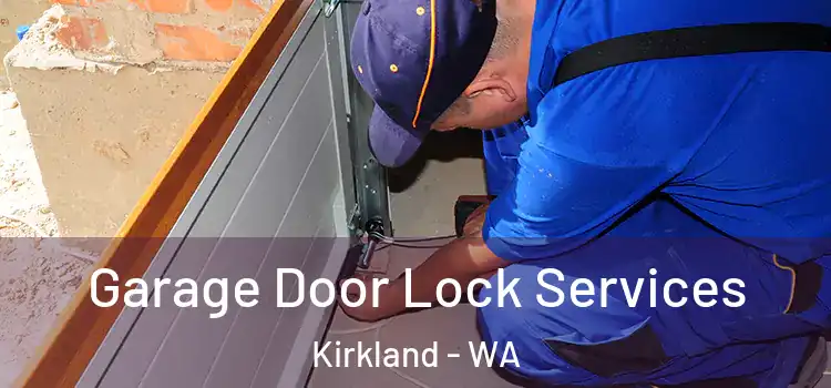  Garage Door Lock Services Kirkland - WA