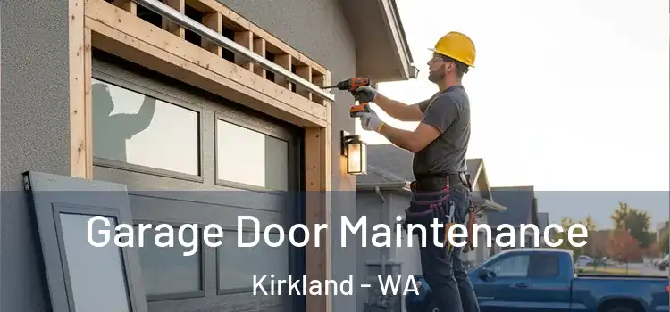  Garage Door Maintenance Kirkland - WA