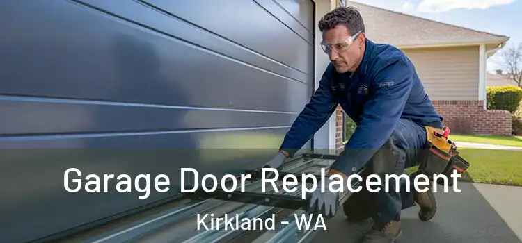  Garage Door Replacement Kirkland - WA