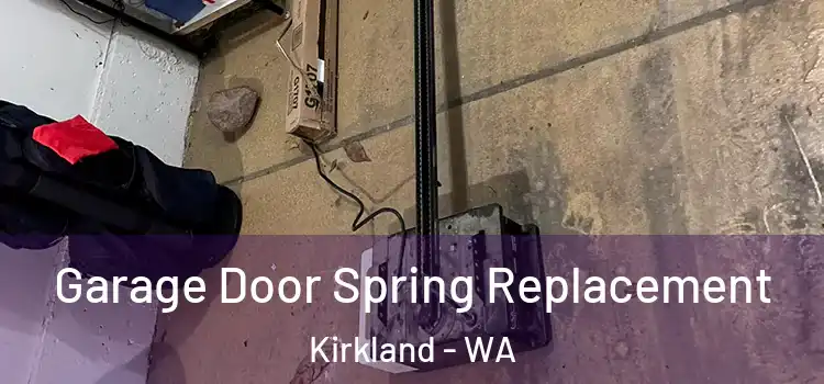  Garage Door Spring Replacement Kirkland - WA