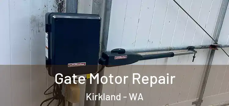  Gate Motor Repair Kirkland - WA