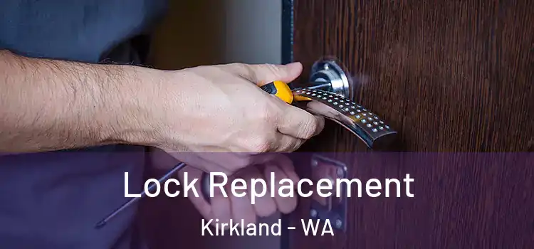  Lock Replacement Kirkland - WA
